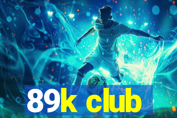 89k club